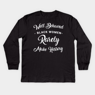 Black Women Make History Kids Long Sleeve T-Shirt